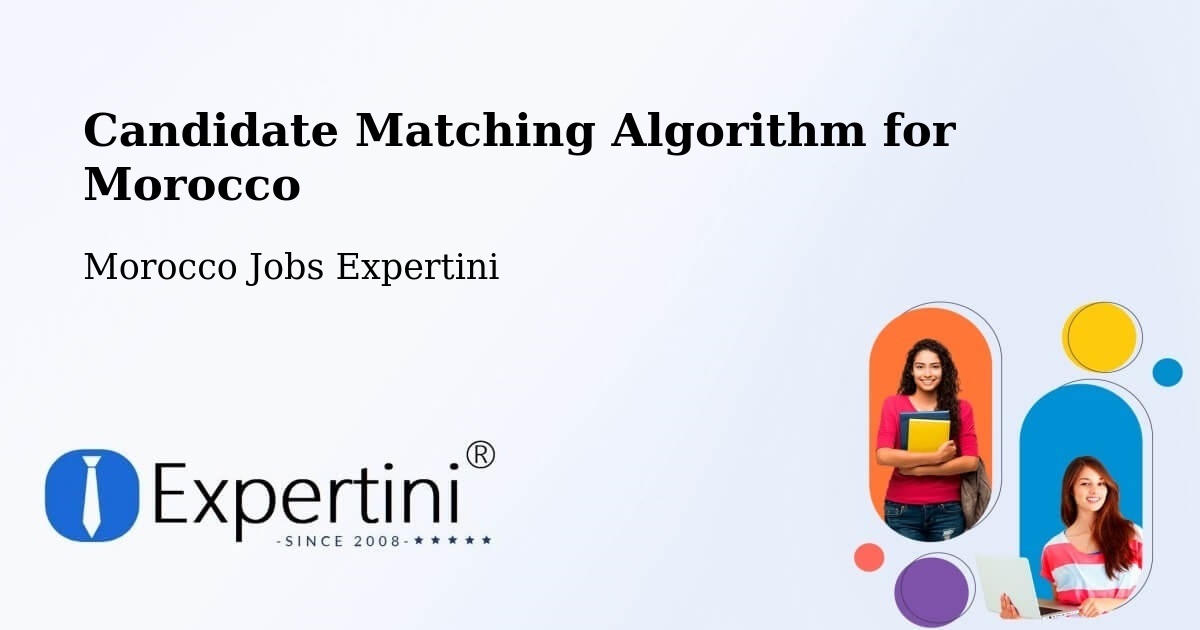 Candidate Matching Algorithm Overview – El Jadid - Morocco Jobs Expertini