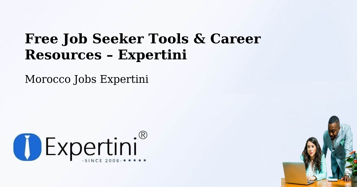 Free Job Seeker Tools & Career Resources – El Jadid - El Jadid, Morocco Jobs Expertini
