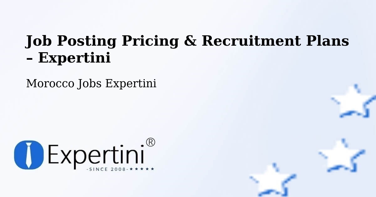 Job Posting Pricing & Recruitment Plans – El Jadid - El Jadid, Morocco Jobs Expertini